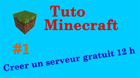 Tuto Comment Avoir Un Serveur Minecraft Gratuit 12h YouTube