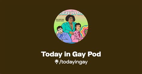 Today In Gay Pod Instagram TikTok Linktree