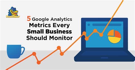 Google Analytics Metrics Every Small Business Should Monitor Hostgator