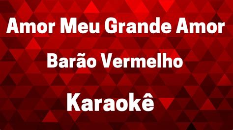 Amor Meu Grande Amor Barão Vermelho Karaokê Youtube