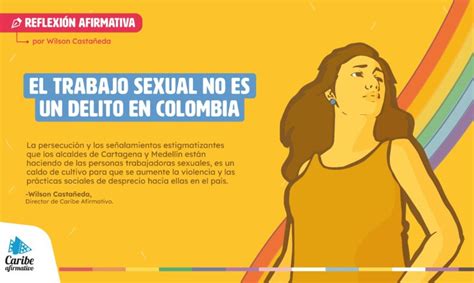 El Trabajo Sexual No Es Un Delito En Colombia Corporación Caribe Afirmativo