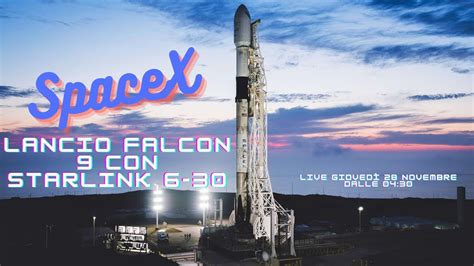 Lancio Falcon 9 Spacex Con Satelliti Starlink 6 30 Live Youtube