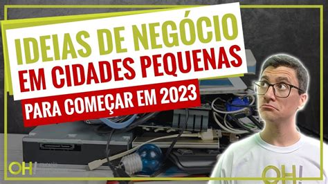 4 IDEIAS DE NEGÓCIO PARA CIDADES PEQUENAS EM 2023 YouTube