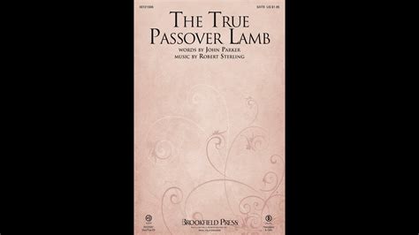 The True Passover Lamb Satb Choir John Parker Robert Sterling Youtube