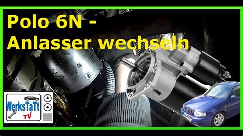 VW Polo 6N Anlasser Wechseln Replace Starter WERKSTATT TV YouTube