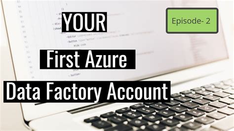 Ep 2 Create Your First Azure Data Factory Tutorial With Practical Demo Youtube