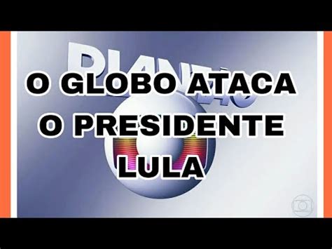 Globo Ataca Lula Mas Gleise N O Deixa Barato Youtube