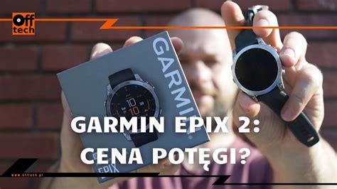 Recenzja Garmin Epix Cena Pot Gi Youtube