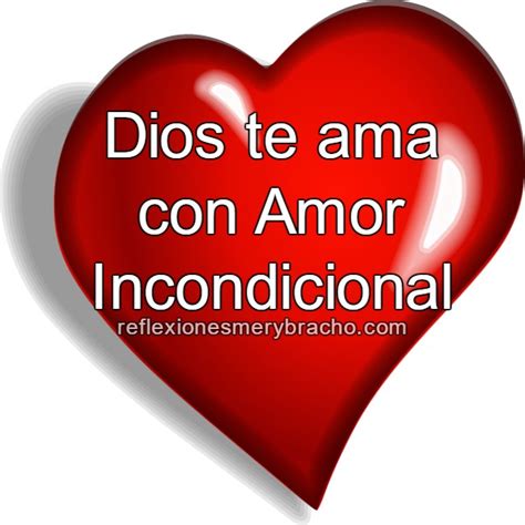 Dios Te Ama Con Amor Incondicional Reflexión Cristiana ~ Reflexiones