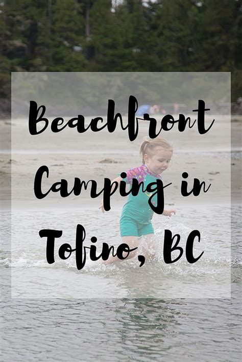 Camping in Tofino | Tofino, Canadian travel, Cross canada road trip