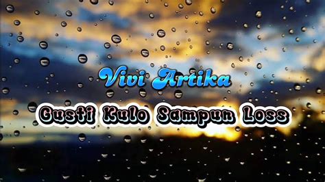 Lirik Lagu Gusti Kulo Loss Vivi Artika Youtube