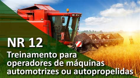 Treinamento Para Operadores De M Quinas Automotrizes Ou Autopropelidas