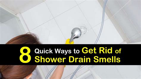 8 Quick Ways to Get Rid of Shower Drain Smells