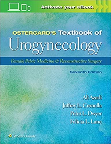 Ostergard’s Textbook of Urogynecology: Female Pelvic Medicine & Reconstructive Surgery Seventh ...