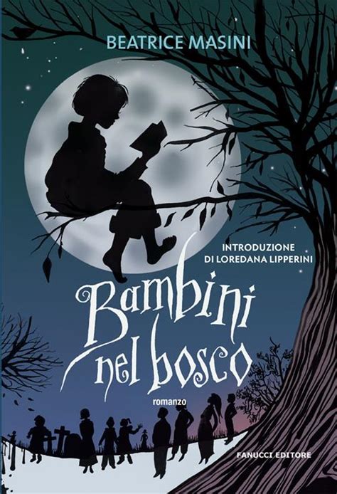 Bambini Nel Bosco Beatrice Masini Libro Fanucci Tweens