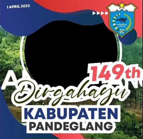 Kumpulan Link Twibbon Hari Jadi Kabupaten Pandeglang Ke 149 Tahun 2023