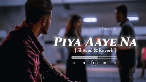 Piya Aaye Na Slowed Reverb Aashiqui Tulsi Kumar Kk Teri