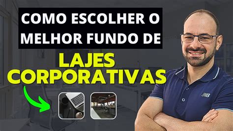 Como Escolher Um Fundo De Lajes Corporativas Simples E Pr Tico Youtube