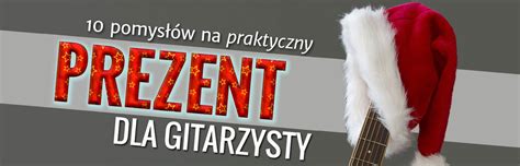 Pomys W Na Praktyczny Prezent Dla Gitarzysty Guitarway Pl