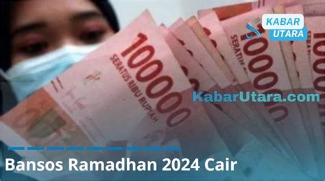 Bansos Ramadhan 2024 Tetap Cair Hingga 500 Ribu Untuk KPM Yang Memenuhi