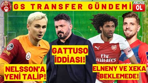 Son Dakİka Galatasaray Transfer Haberlerİ Gattuso Xeka Mohamed