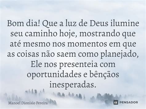 ⁠bom Dia Que A Luz De Deus Ilumine Manoel Dionisio Pereira Pensador