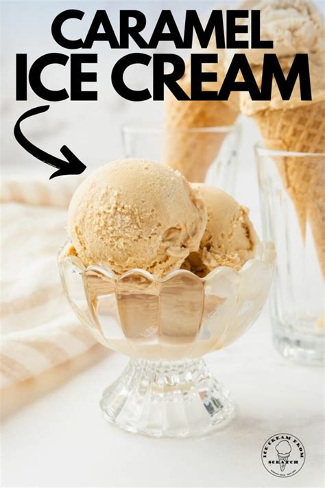 Easy Caramel Ice Cream Recipe - Ice Cream From Scratch