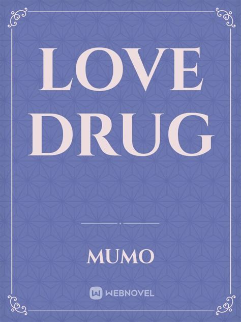 Read Love Drug Mumo Webnovel