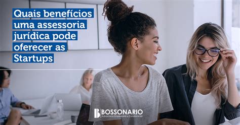 Quais benefícios uma assessoria jurídica pode oferecer as startups