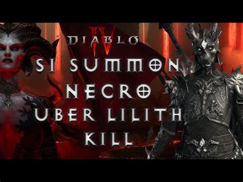 S1 Summon Necro Uber Lilith Kill Necromancer Diablo IV Forums