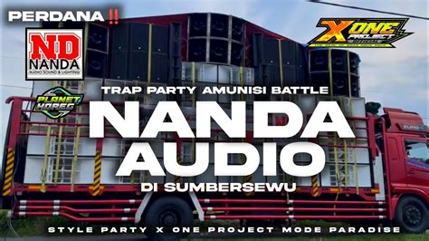 Dj Viral Battle Sumbersewu Andalan Nanda Audio Trap X Party