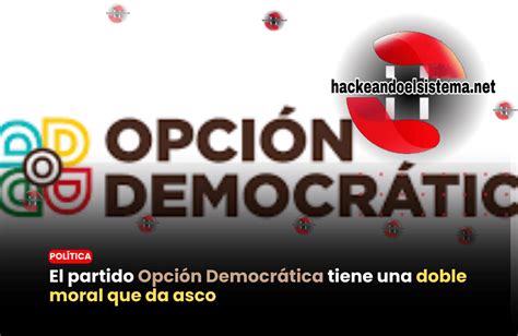 El Partido Opci N Democr Tica Tiene Una Doble Moral Que Da Asco