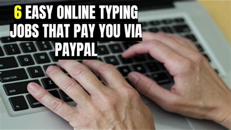 6 Easy Online Typing Jobs That Pay You Via PayPal YouTube