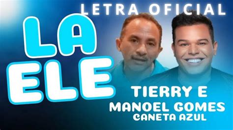 Tierry E Manoel Gomes Caneta Azul L Ele Letra Oficial Youtube