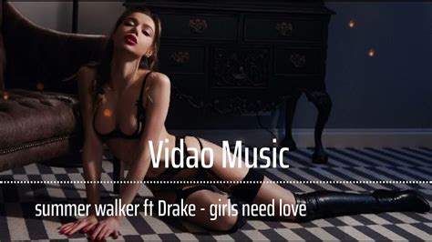 Summer Walker Ft Drake Girls Need Love Slowed Reverb Youtube