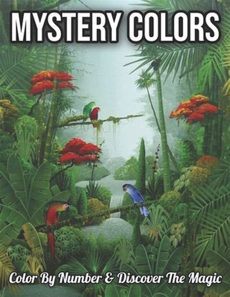 Mystery Colors Color By Number And Discover The Magic Mark Waller