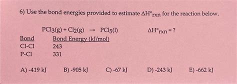 Solved Use The Bond Energies Provided To Estimate Hrxn Chegg