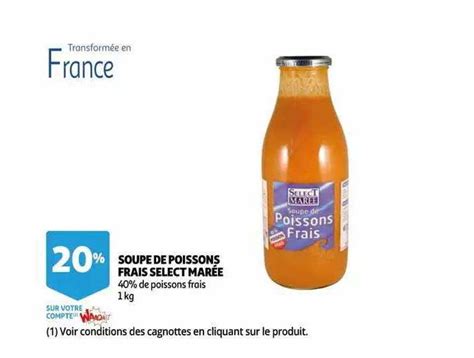 Promo Soupe De Poissons Frais Select Marée chez Auchan iCatalogue fr