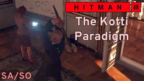 HITMAN 3 The Kotti Paradigm All Levels SA SO YouTube