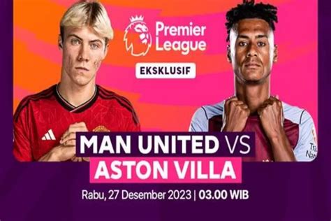 Link Live Streaming Laga Manchester United Vs Aston Villa Desember