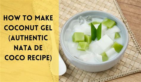 How To Make Coconut Gel (Authentic Nata De Coco Recipe)