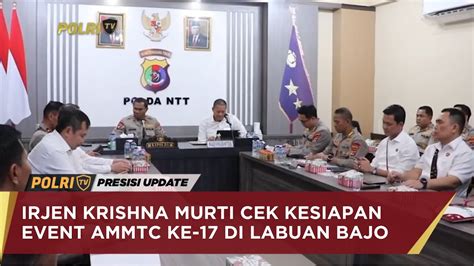 Irjen Krishna Murti Cek Kesiapan Event Ammtc Ke Di Labuan Bajo Youtube