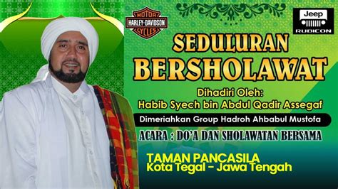 Relay Tegal Bersholawat Bersama Al Habib Syech Bin Abdul Qodir