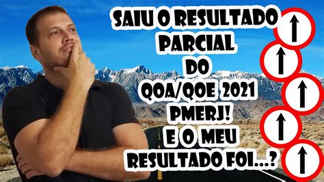 SAIU O RESULTADO PARCIAL DO QOA QOE 2021 PMERJ L E O MEU RESULTADO FOI