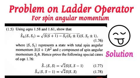 Ladder Operator Of Spin Angular Momentum Problem Solution Youtube