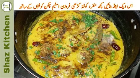 Chicken Kofta Kadhi With Frozen Steam Chicken Kofta Recipe Weekend