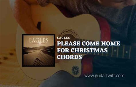 Please Come Home For Christmas Chords By Eagles - Guitartwitt