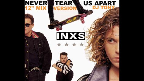 Inxs Never Tear Us Apart 12 Mix Version Dj Tony Youtube