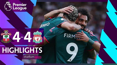 EPL Highlights Southampton 4 4 Liverpool Astro SuperSport YouTube