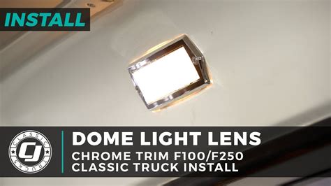 Ford F 250 Install Dome Light Lens With Chrome Trim For 1964 1972 F